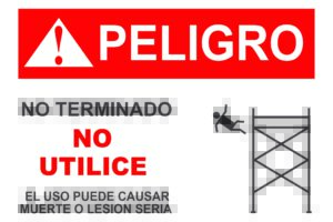 A warning sign labeled "GP- Peligro No Utilice - GS-3 Spanish (QTY 4)" includes a red triangle with an exclamation mark and cautions against using the unfinished structure. It emphasizes the danger of death or serious injury, while scaffolding tags clearly indicate areas to avoid for safety reasons.