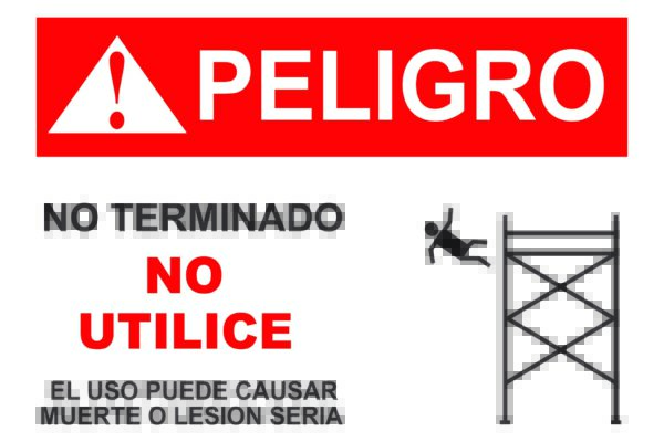 A warning sign labeled "GP- Peligro No Utilice - GS-3 Spanish (QTY 4)" includes a red triangle with an exclamation mark and cautions against using the unfinished structure. It emphasizes the danger of death or serious injury, while scaffolding tags clearly indicate areas to avoid for safety reasons.