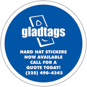 Blue Circle Decal with "gladtags" logo, offering hard hat and scaffolding tags. Call for a quote at (225) 490-4242.